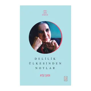 Delilik Ülkesinden Notlar