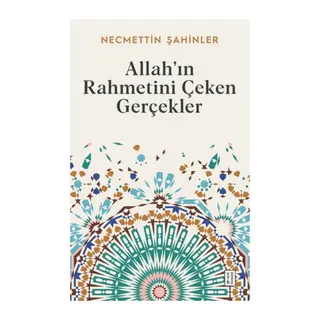 Allah’ın Rahmetini Çeken Gerçekler