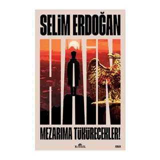Hain - Mezarıma Tükürecekler!