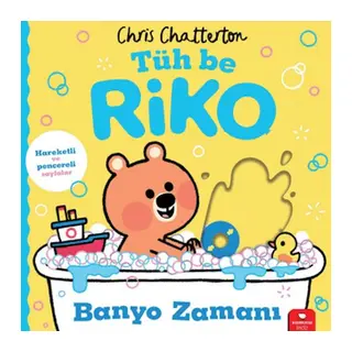 Tüh Be Riko Banyo Zamanı