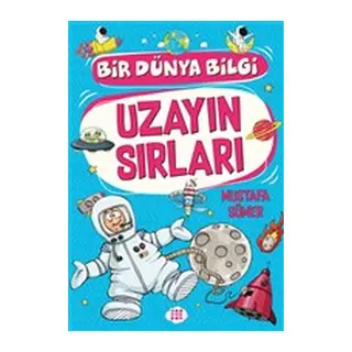 Uzayın Sırları - Bir Dünya Bilgi