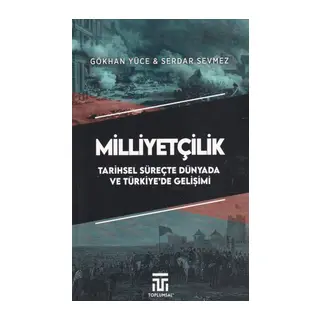 Milliyetçilik Tarihsel Süreçte Dünyada ve Türkiyede Gelişimi