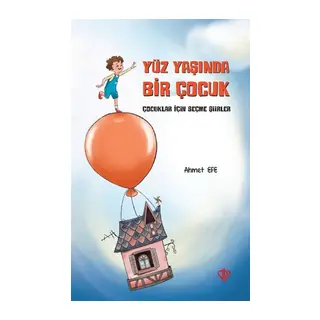 Yüz Yaşında Bir Çocuk - Çocuklar İçin Seçme Şiirler