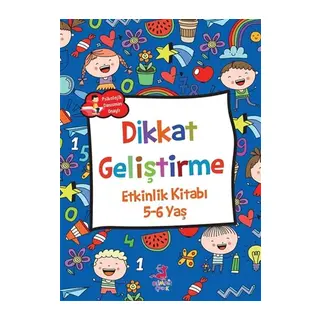 Dikkat Geliştirme - Etkinlik Kitabı (5-6 Yaş)