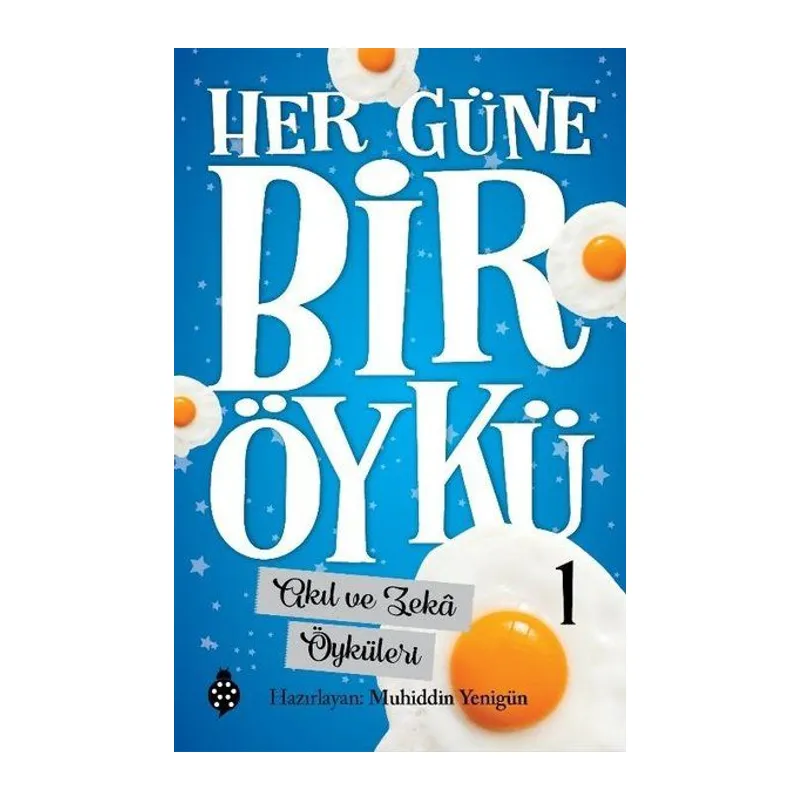 Her Güne Bir Öykü - 1 - Akıl Ve Zekâ Öyküleri