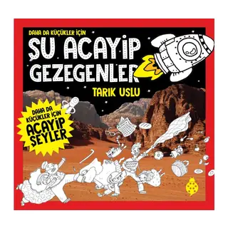 Daha Da Küçükler İçin Şu Acayip Gezegenler