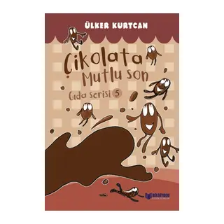 Gıda Serisi 5 - Çikolata Mutlu Son