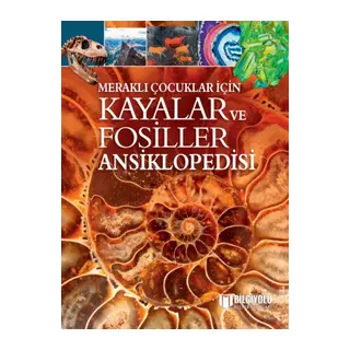 Meraklı Çocuklar İçin Kayalar Ve Fosiller Ansiklopedisi