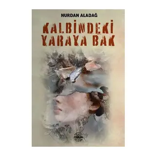 Kalbindeki Yaraya Bak