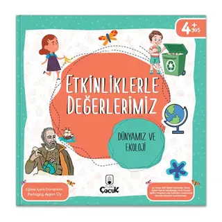 Etkinliklerle Değerlerimiz - Dünyamız ve Ekoloji