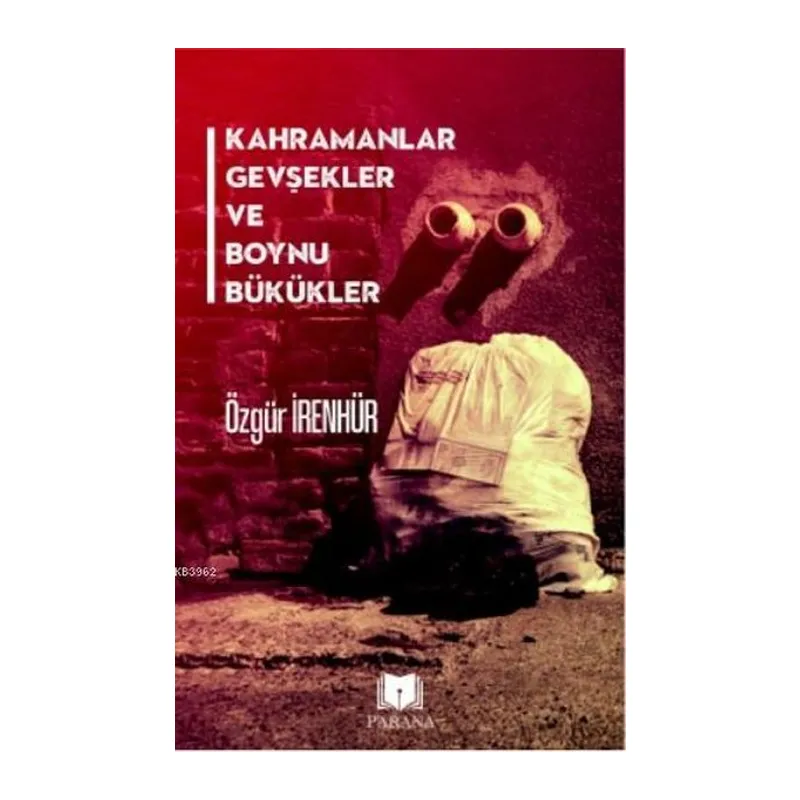 Kahramanlar Gevşekler ve Boynu Bükükler