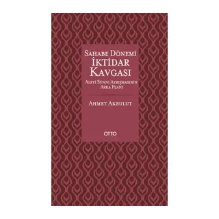 Sahabe Dönemi İktidar Kavgası - Alevi Sünni Ayrışmasının Arka Planı