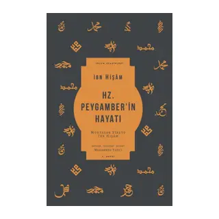 Hz. Peygamber’in Hayatı - Muhtasar Siretü İbn Hişam