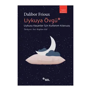 Uykuya Övgü Uykusu Kaçanlar İçin Kullanım Kılavuzu