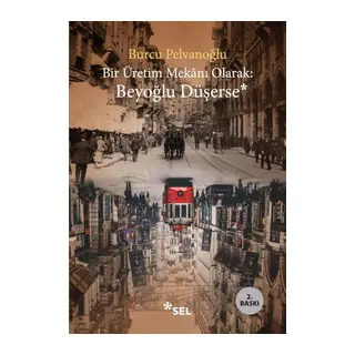 Bir Üretim Mekânı Olarak Beyoğlu Düşerse