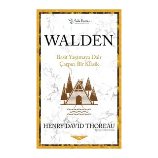 Walden Basit Yaşamaya Dair Çarpıcı Bir Klasik