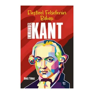 Immanuel Kant - Eleştirel Felsefenin Babası