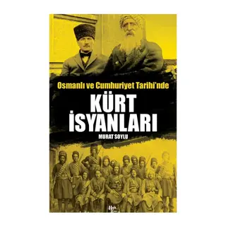 Osmanlı ve Cumhuriyet Tarihi'nde Kürt İsyanları