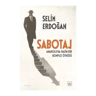 Sabotaj Anadolu’da Hazin Bir Komplo Öyküsü