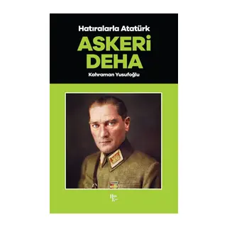 Askeri Deha - Hatıralarla Atatürk