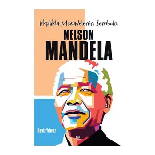 Nelson Mandela -Irkçılıkla Mücadelenin Sembolü