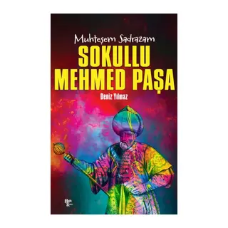Sokullu Mehmed Paşa - Muhteşem Sadrazam