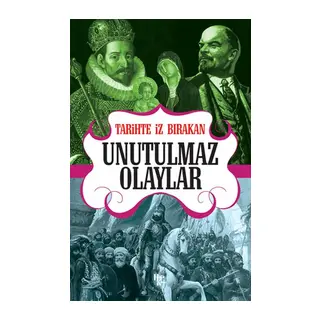 Tarihte İz Bırakan Unutulmaz Olaylar