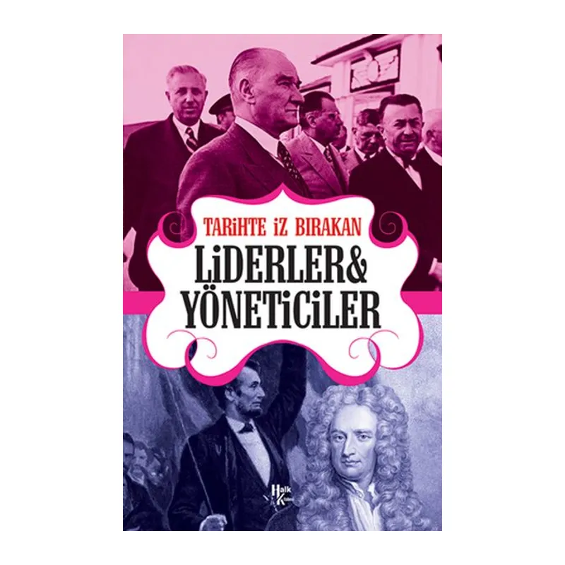 Tarihte İz Bırakan Liderler ve Yöneticiler