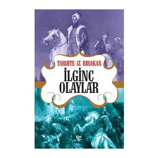 Tarihte İz Bırakan İlginç Olaylar
