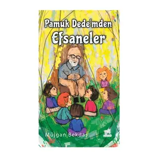 Pamuk Dede’mden Efsaneler