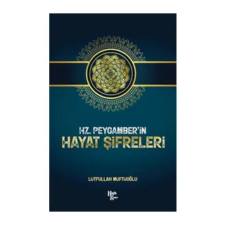 Hz. Peygamber’in Hayat Şifreleri