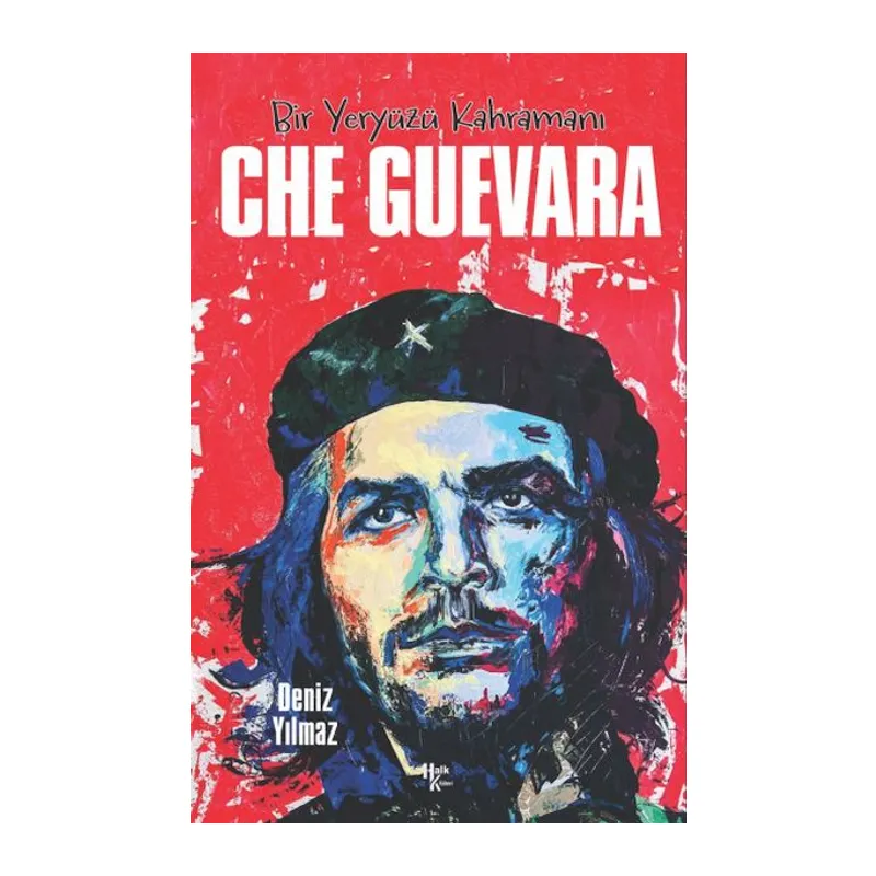 Che Guevara - Bir Yeryüzü Kahramanı