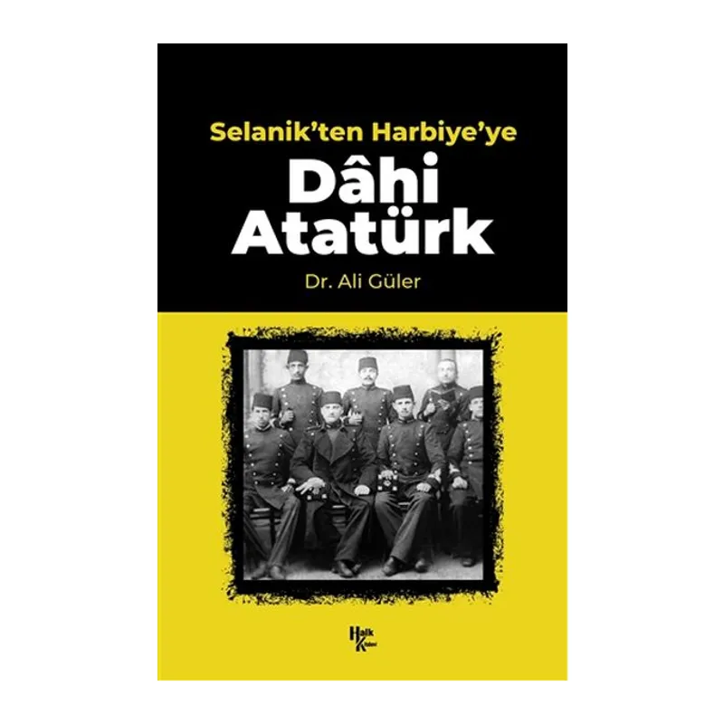 Selanik'ten Harbiye'ye Dahi Atatürk