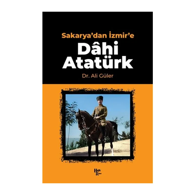 Sakarya'dan İzmir'e Dahi Atatürk