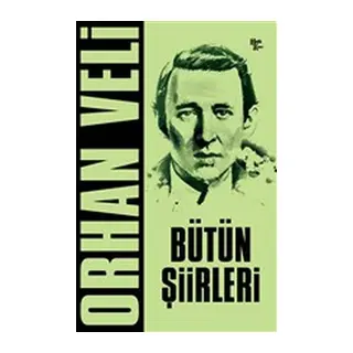 Orhan Veli - Bütün Şiirleri