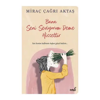 Bana Seni Seviyorum Deme Hissettir