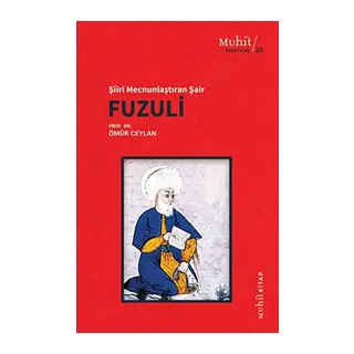 Şiiri Mecnunlaştıran Şair Fuzuli