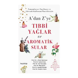 A’dan Z’ye Tıbbi Yağlar ve Aromatik Sular