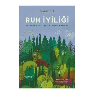 Ruh İyiliği - Karanlıkdijitalçağ ve Sırrı Hakikat