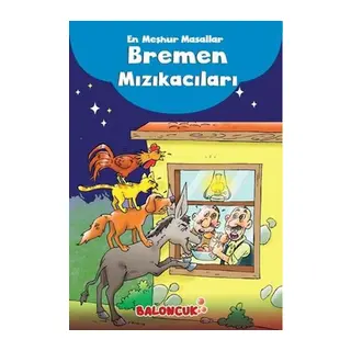Çocuklar için En Meşhur Masallar - Bremen Mızıkacıları Hayal ve Odak Geliştirici Masallar