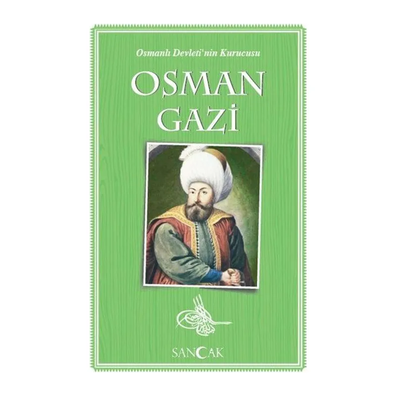 Osman Gazi - Osmanlı Devleti'nin Kurucusu