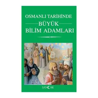 Osmanlı Tarihinde Büyük Bilim Adamları