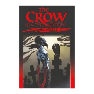 The Crow Gece Yarısı Efsaneleri Cilt 3 - Vahşi Adalet