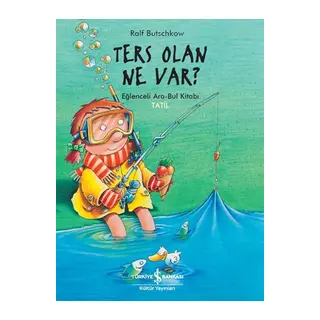 Ters Olan Ne Var? Eğlenceli Ara-Bul Kitabı Tatil!
