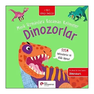 Dinozorlar- Minik Uzmanlara Kocaman Kelimeler (İki Dilli Türkçe-İngilizce)