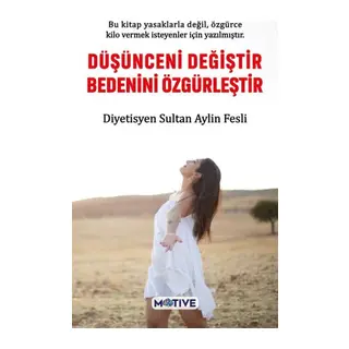 Düşünceni Değiştir Bedenini Özgürleştir
