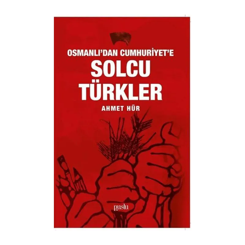 Osmanlı'dan Cumhuriyet'e Solcu Türkler