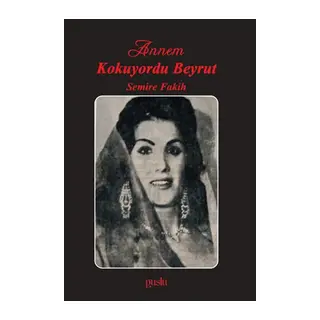 Annem Kokuyordu Beyrut