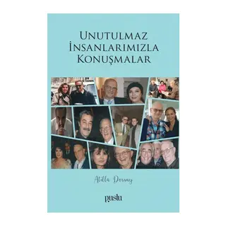 Unutulmaz İnsanlarımızla Konuşmalar