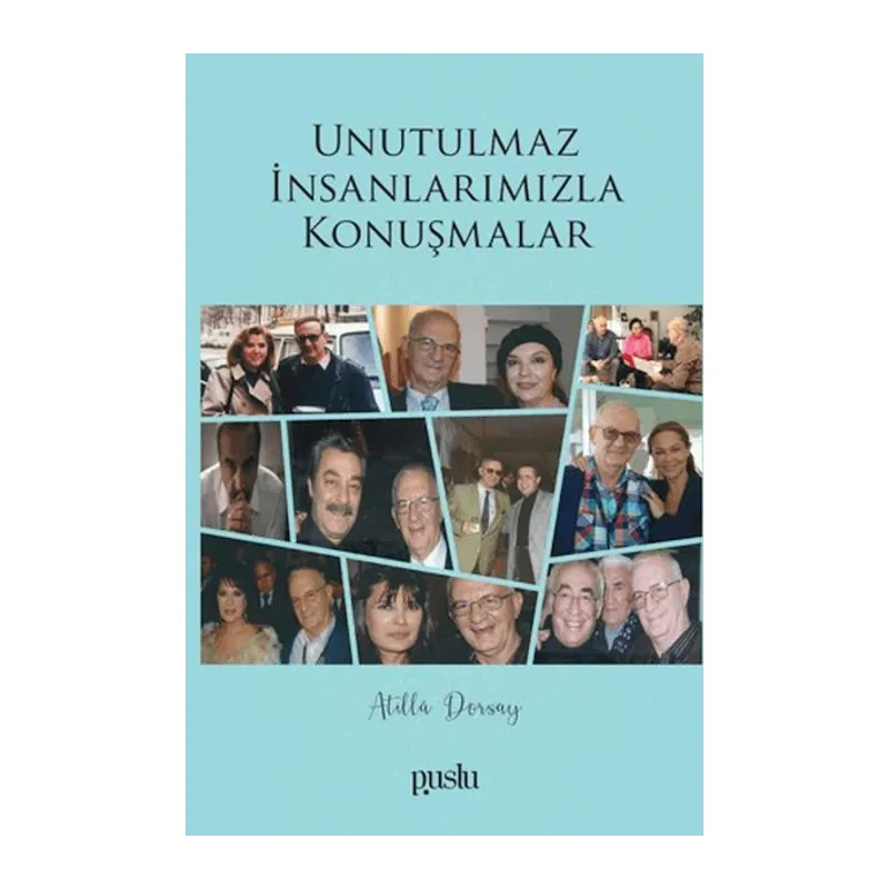 Unutulmaz İnsanlarımızla Konuşmalar